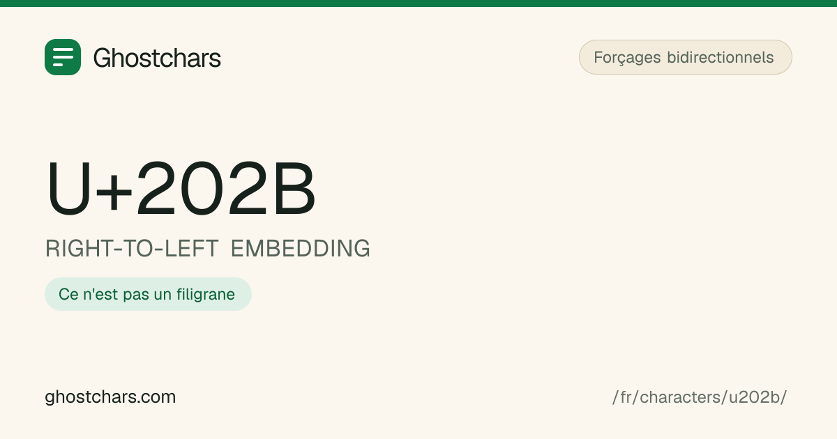 RIGHT-TO-LEFT EMBEDDING (U+202B) avant et après nettoyage, le caractère caché affiché sous forme de pastille étiquetée